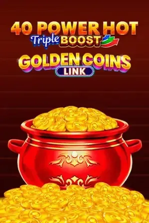 40 Power Hot Triple Boost Golden Coins Link